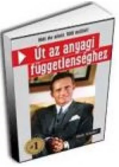 ÚT AZ ANYAGI FÜGGETLENSÉGHEZ