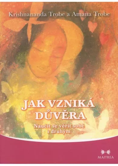 Jak vzniká důvěra - Naučit se věřit sobě i druhým