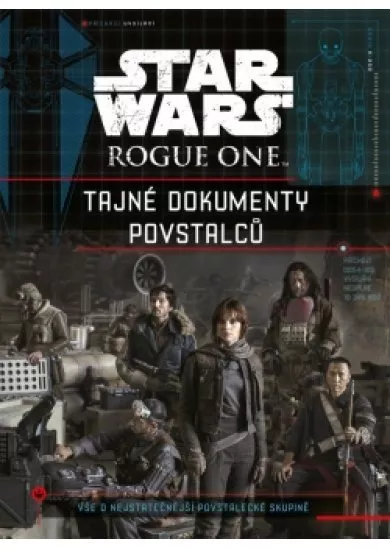 Star Wars Rogue One Tajné dokumenty povstalců
