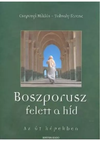 BOSZPORUSZ FELETT A HÍD