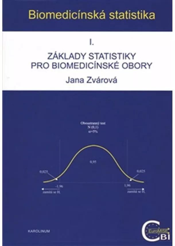 Jana Zvárová - Biomedicínská statistika I. - Základy statistiky pro biomedicínské obory