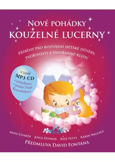 Nové pohádky kouzelné lucerny ( Kniha a vložené mp3 CD ) - Příběhy pro rozvíjení dětské důvěry, tvořivosti a vnitřního klidu