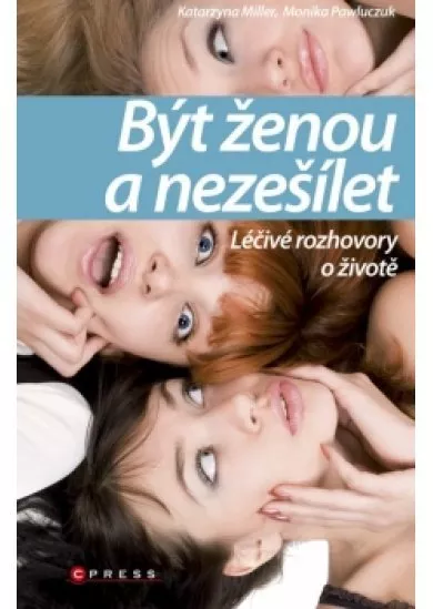 Být ženou a nezešílet