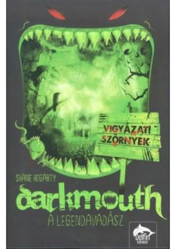 Shane Hegarty - Darkmouth 1. /A legendavadász