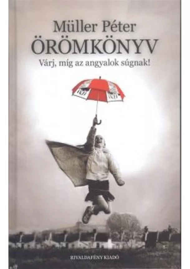 Müller Péter - Örömkönyv /Várj, míg az angyalok súgnak!