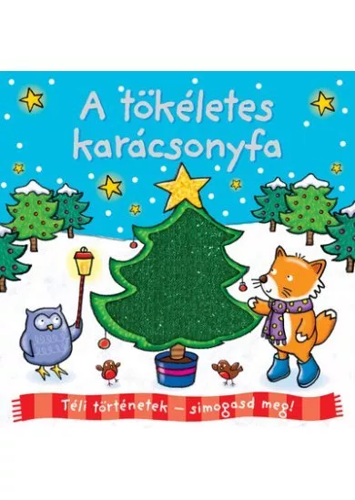 Téli történetek: simogasd meg - A tökéletes karácsonyfa §K