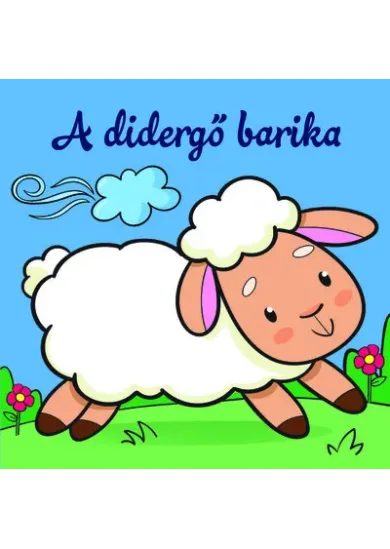 A didergő barika - Állati kalandok - Szivacskönyv