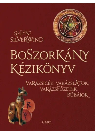 Boszorkány kézikönyv - Varázsigék, varázslatok, varázsfőzetek, bűbájok (új kiadás)