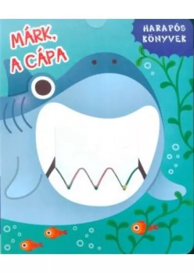 Márk, a cápa /Harapós könyvek