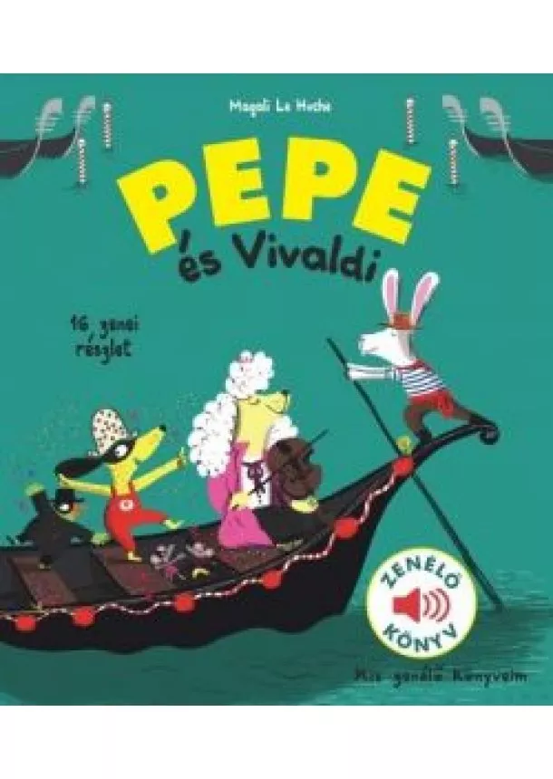 Magali Le Huche - Pepe és Vivaldi - Zenélő könyv