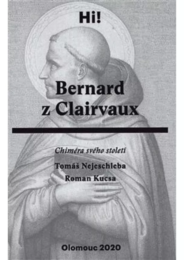 Roman Kusca, Tomáš Nejeschleba - Bernard z Clairvaux - Chiméra svého století