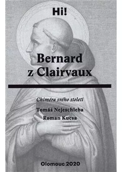 Bernard z Clairvaux - Chiméra svého století