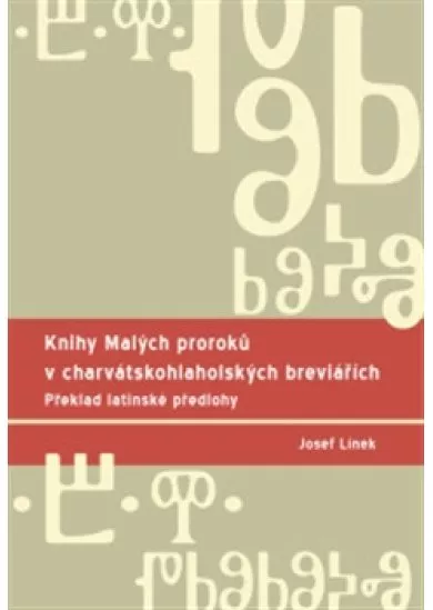 Knihy Malých proroků v charvátskohlaholských breviářích - Překlad latinské předlohy