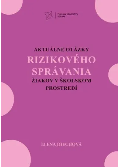 Aktuálne otázky rizikového správania žiakov v školskom prostredí