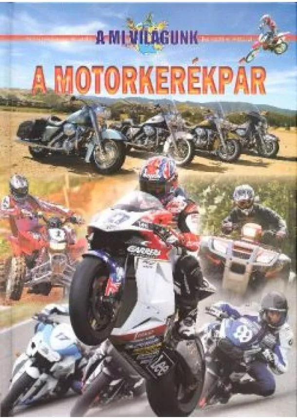 Benedek Attila - A motorkerékpár /A mi világunk