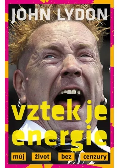 Vztek je energie - Můj život bez cenzury