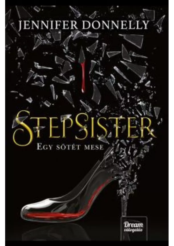 Jennifer Donnelly - Stepsister – Egy sötét mese