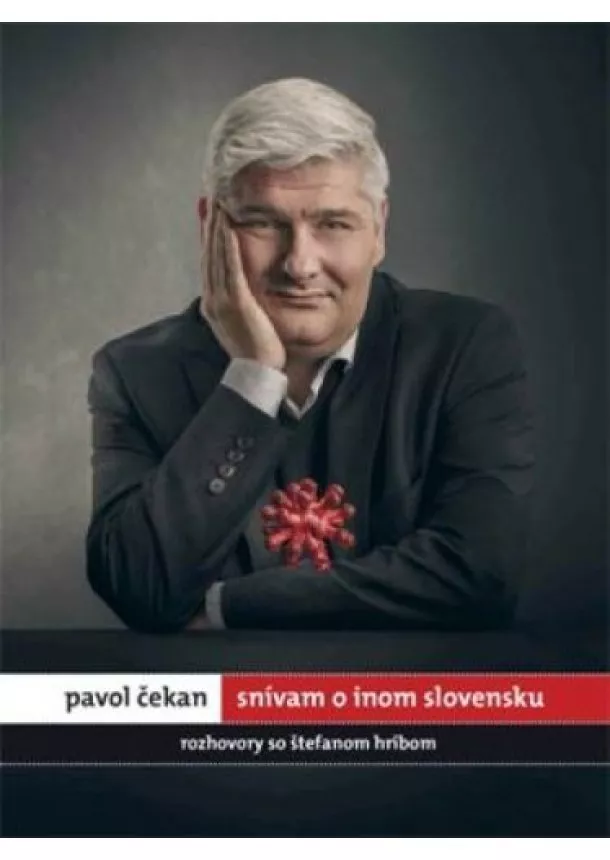 Pavol Čekan - Pavol Čekan: Snívam o inom Slovensku