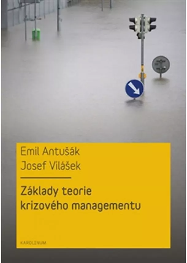 Emil Antušák, Josef Vilášek - Základy teorie krizového managementu