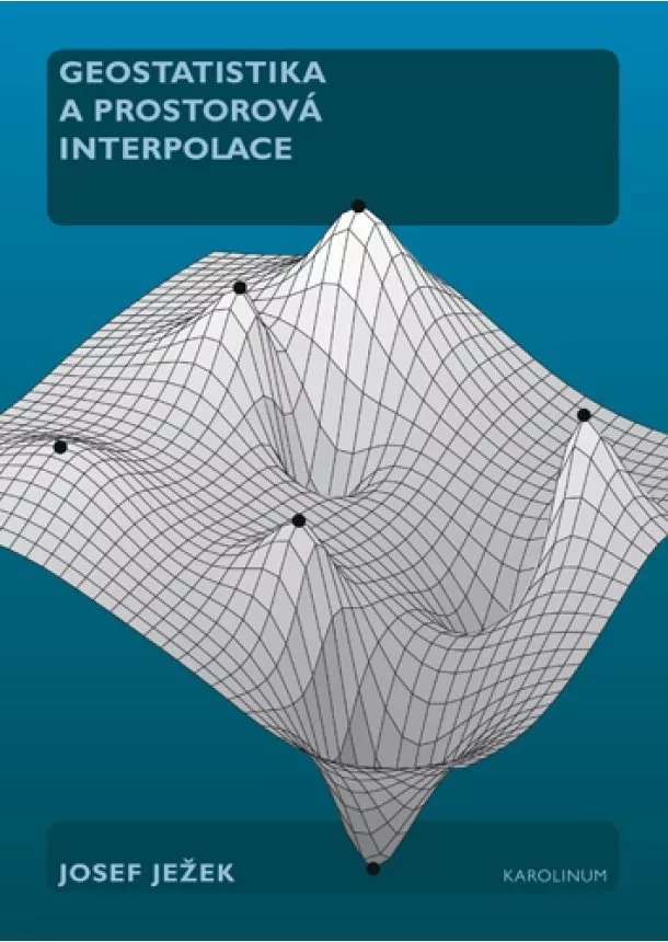 Josef Ježek - Geostatistika a prostorová interpolace