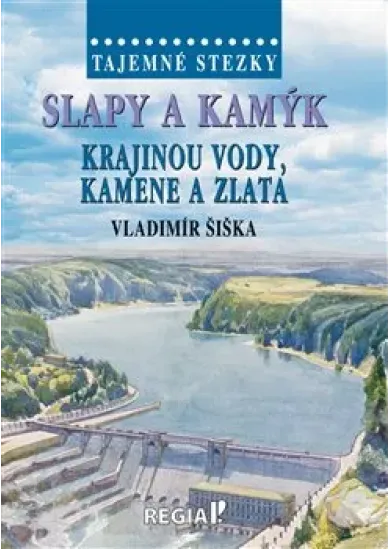 Tajemné stezky - Slapy a Kamýk, krajinou