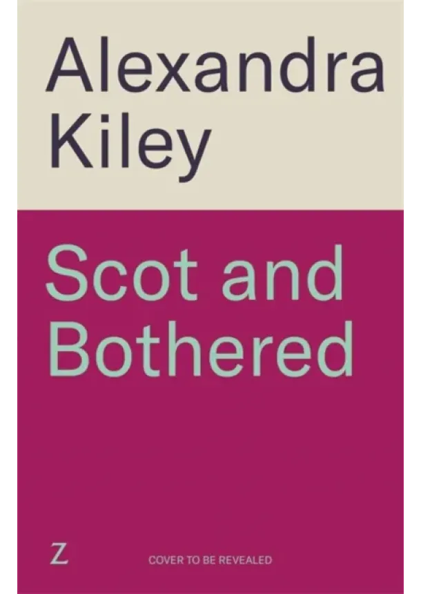 Alexandra Kiley - Scot and Bothered