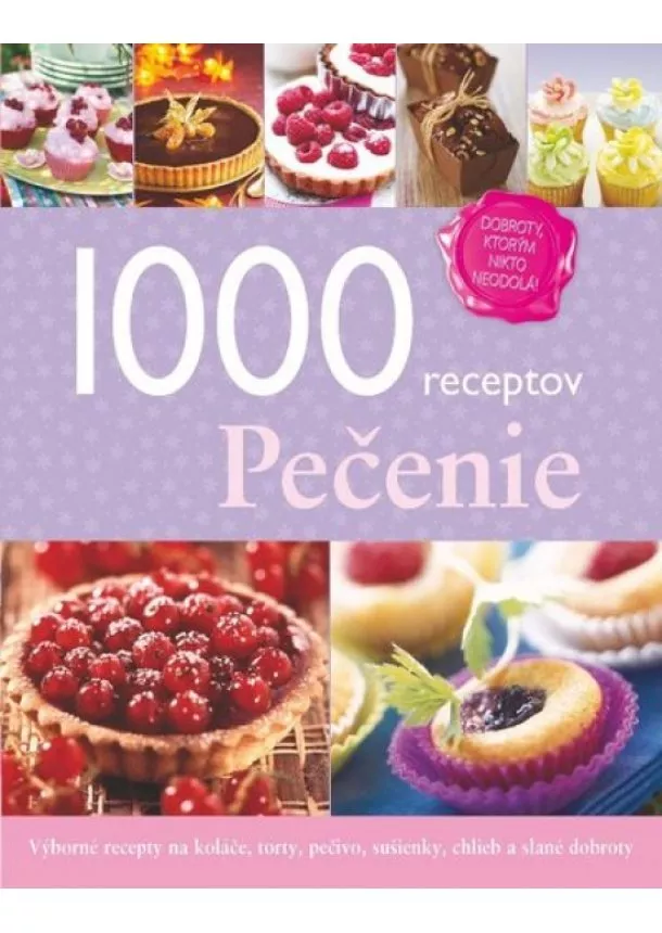 Kolektív - 1000 receptov - Pečenie