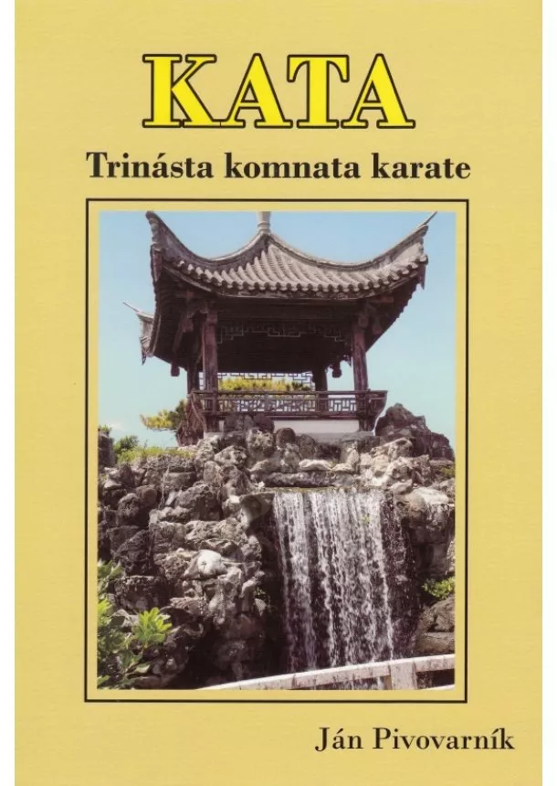 Ján Pivovarník - KATA – Trinásta komnata karate