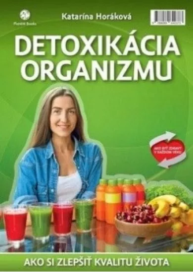 Detoxikácia organizmu- Ako zmeniť kvalitu života k lepšiemu