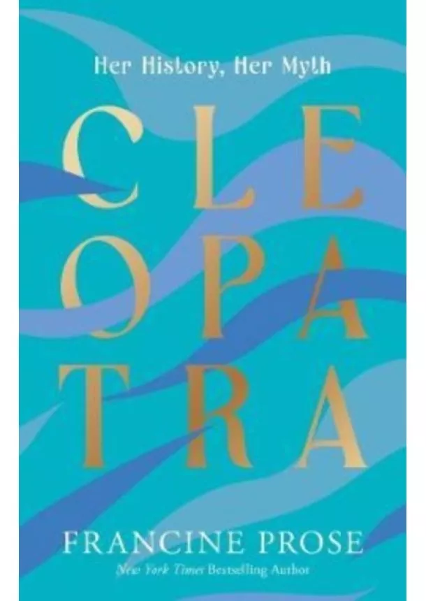 Francine Prose - Cleopatra