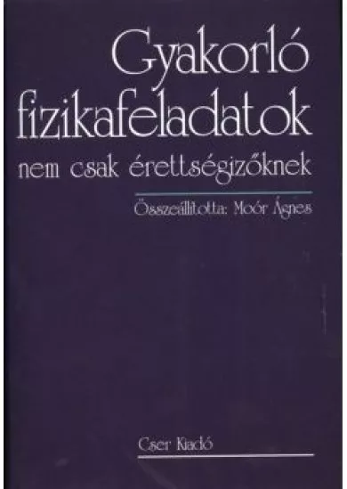 Gyakorló fizikafeladatok nem csak érettségizőknek