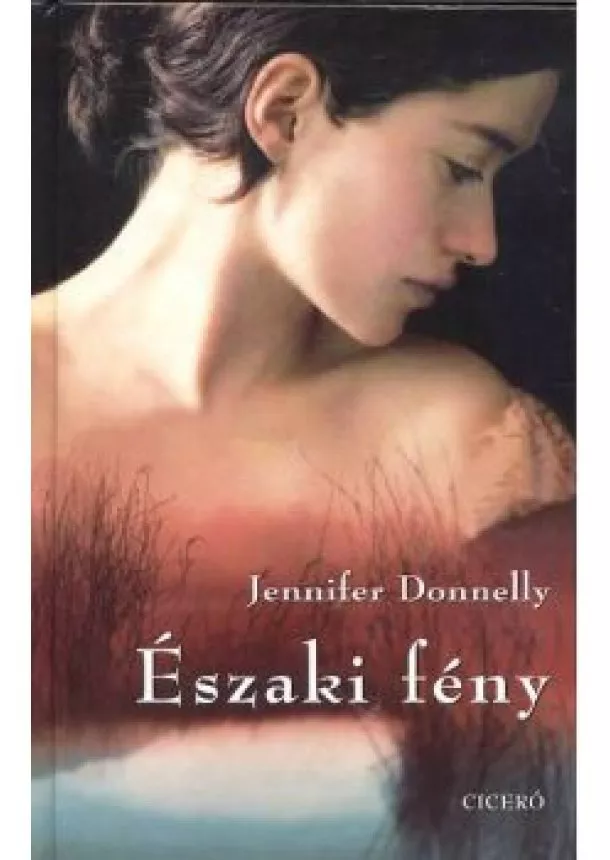 Jennifer Donelly - ÉSZAKI FÉNY