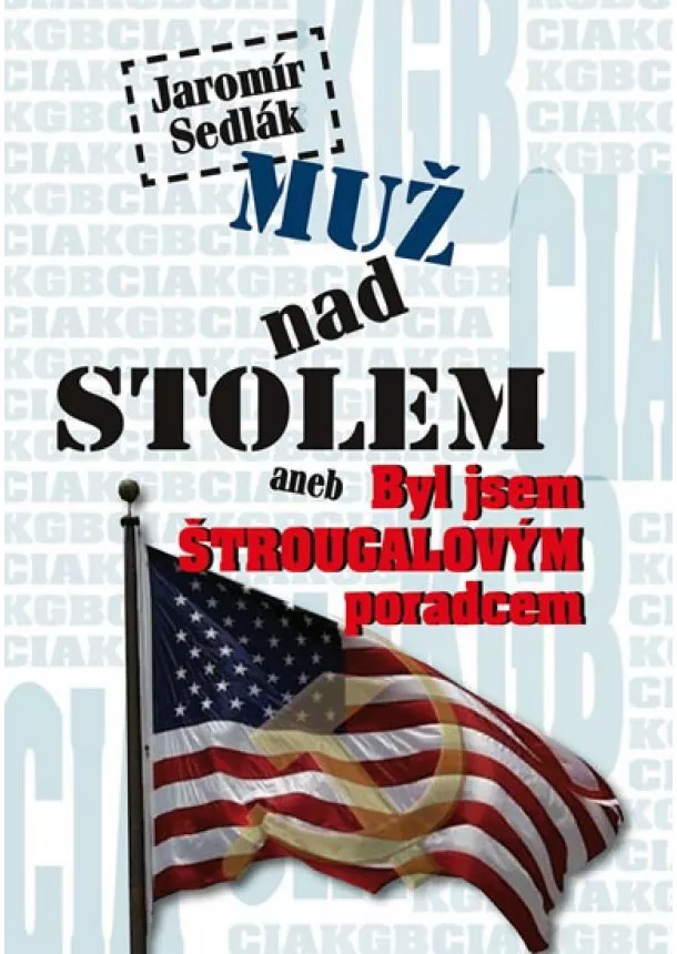 Jaromír Sedlák - Muž nad stolem aneb Byl jsem Štrougalovým poradcem