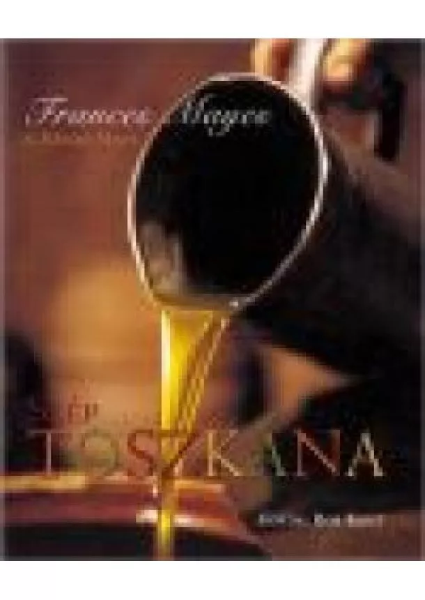 Frances Mayes - SZÉP TOSZKÁNA