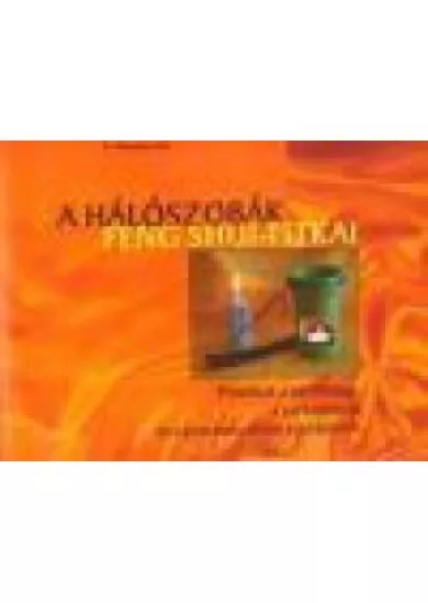 A HÁLÓSZOBÁK FENG SHUI-TITKAI