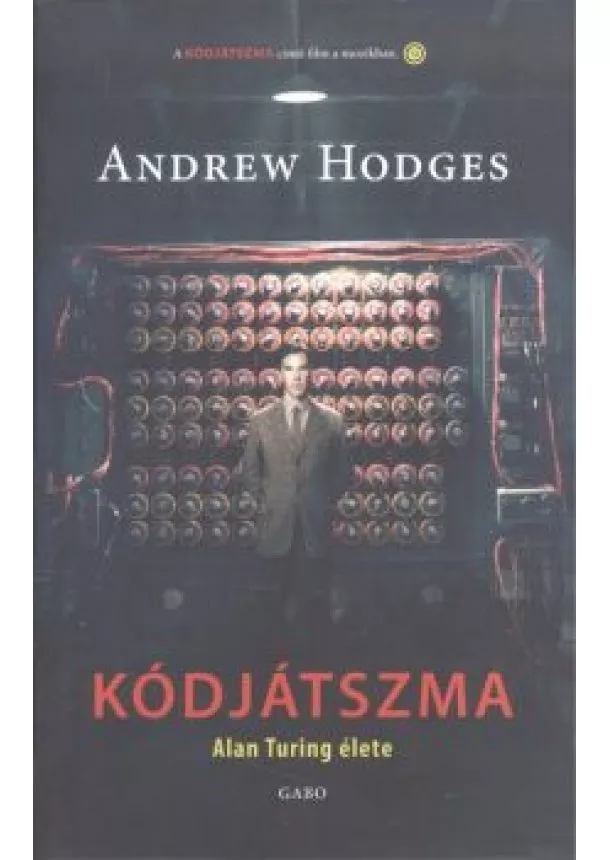 Andrew Hodges - Kódjátszma /Alan Turing élete