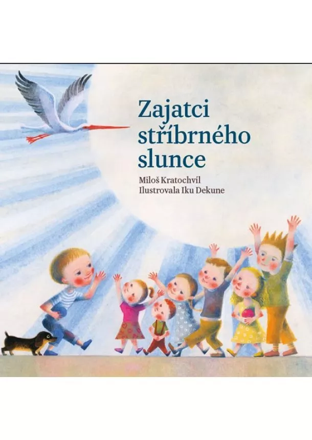 Miloš Kratochvíl - Zajatci stříbrného slunce