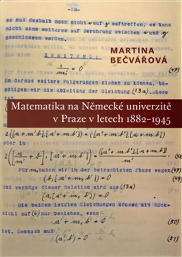 Martina Bečvářová - Matematika na Německé univerzitě v Praze v letech 1882-1945