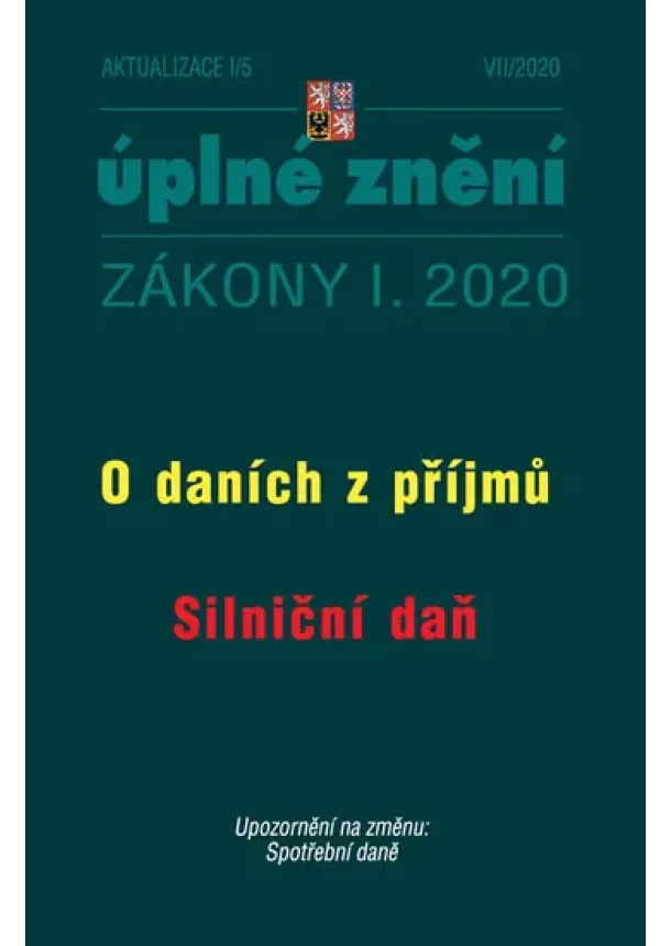 Aktualizace I/5 2020 O daních z příjmu, Silniční daň - Zmírnění dopadu pandemie nemoci COVID-19 na ekonomiku České republiky.