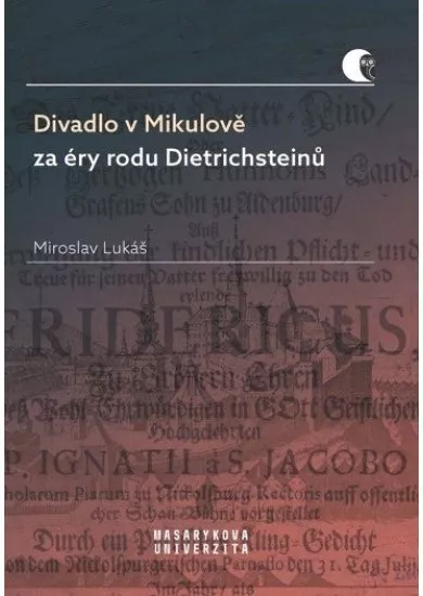Divadlo v Mikulově za éry rodu Dietrichsteinů