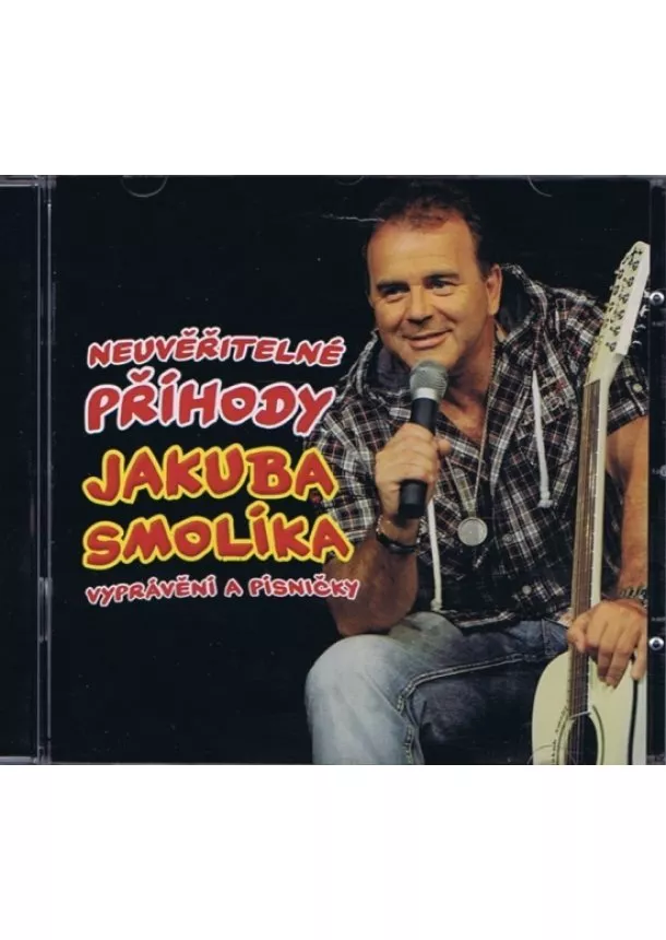Jakub Smolík, Popron music & publishing s.r.o. - Smolík Jakub - Neuvěřitelné příhody J. Smolíka aneb vyprávění a písničky - CD