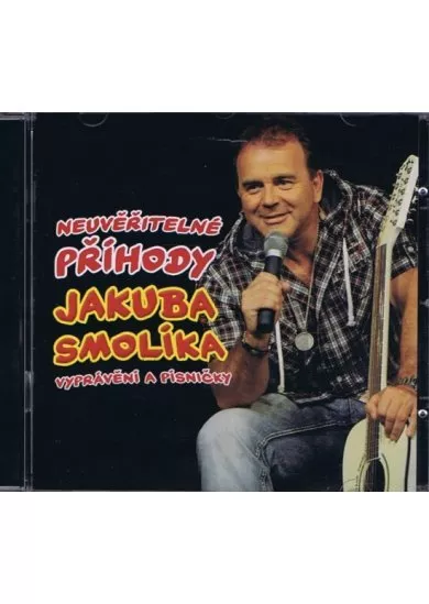 Smolík Jakub - Neuvěřitelné příhody J. Smolíka aneb vyprávění a písničky - CD