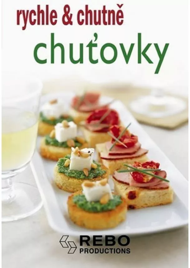 Kolektív - Chuťovky - rychle & chutně - 3. vydání