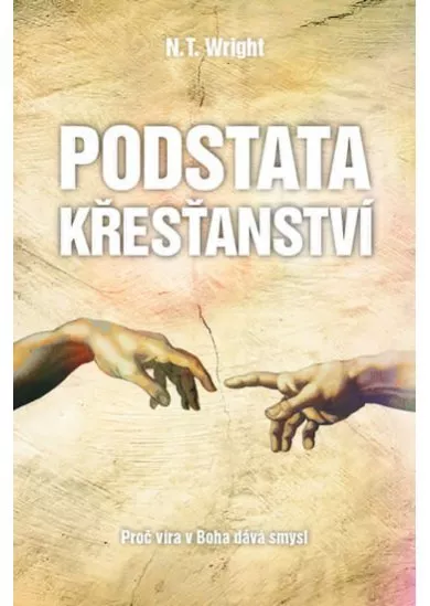 Podstata křesťanství - Proč víra v Boha