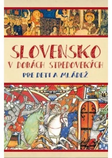 Slovensko v dobách stredovekých pre deti a mládež