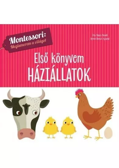 Első könyvem: Háziállatok - Montessori: Megismerem a világot