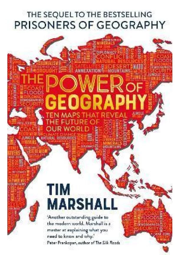 Tim Marshall - The Power of Geography: Ten Maps That Reveal the Future of Our World