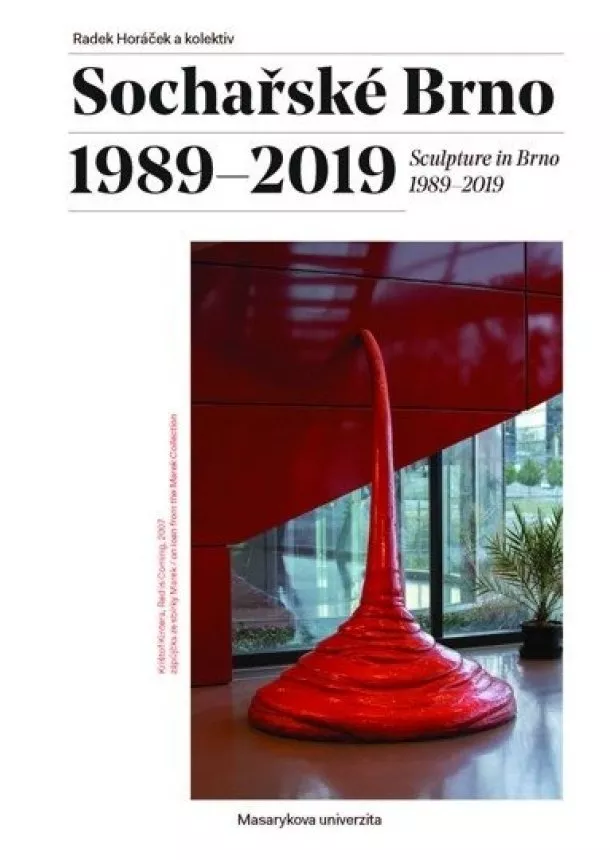 Radek Horáček - Sochařské Brno 1989-2019 - Sculpture in Brno 19892019