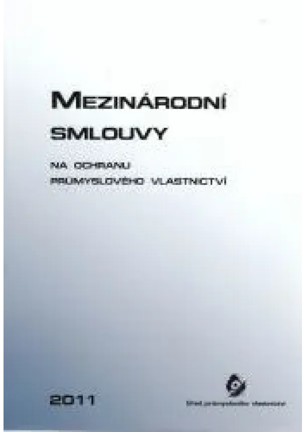 Kolektív autorov - Mezinárodní smlouvy - Na ochranu průmyslového vlastnictví