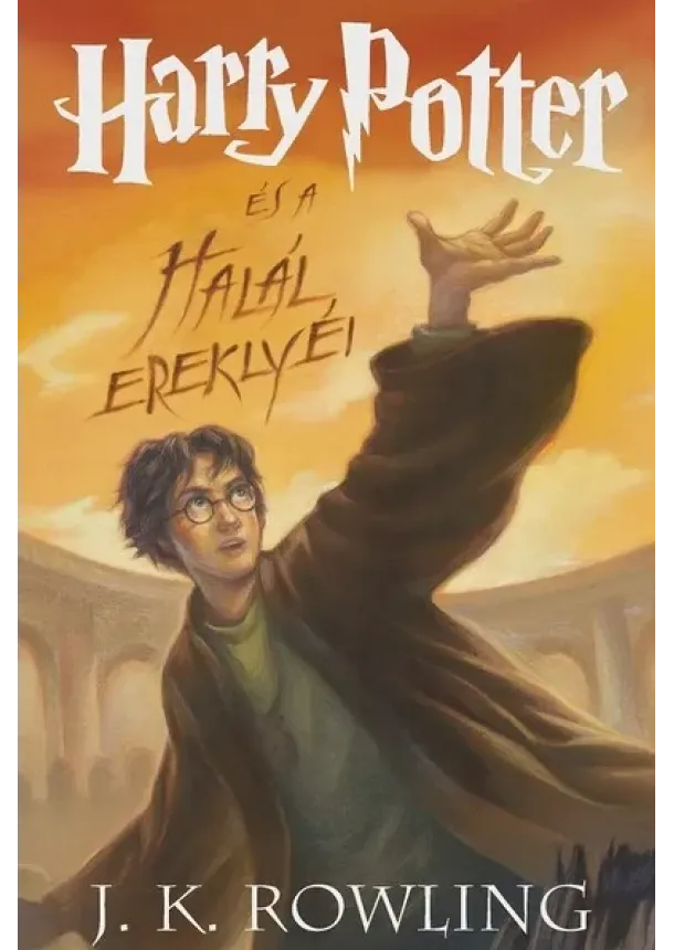 J. K. Rowling - Harry Potter és a Halál ereklyéi 7. /Kemény (új kiadás)